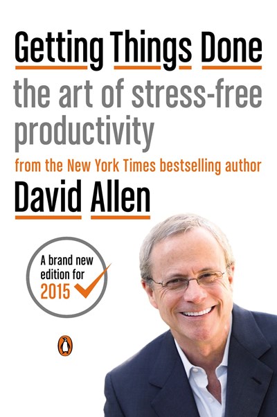 Getting Things Done: The Art of Stress-Free Productivity (Revised)