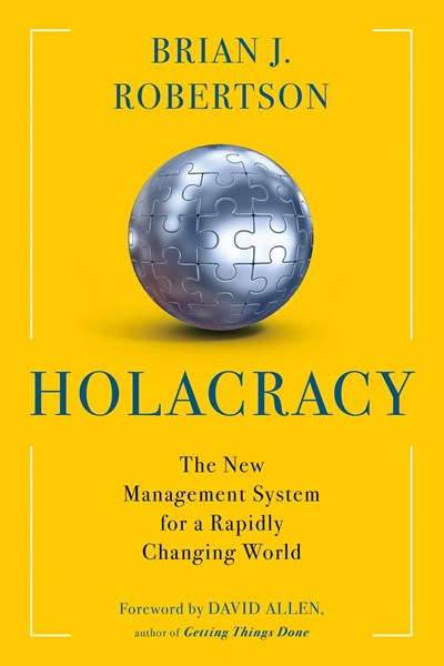 Holacracy by Brian Robertson