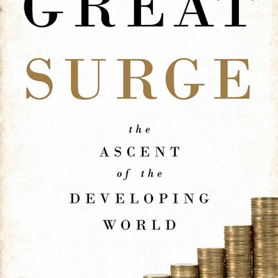 The Great Surge: The Ascent of the Developing World