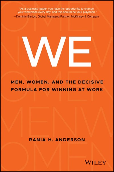 We: Men, Women, and the Decisive Formula for Winning at Work