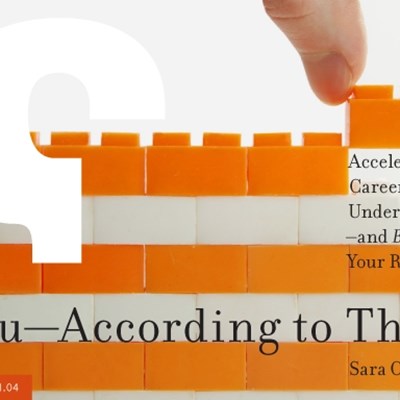 You—According to Them: Accelerating Career Success By Understanding—and Boosting—Your Reputation