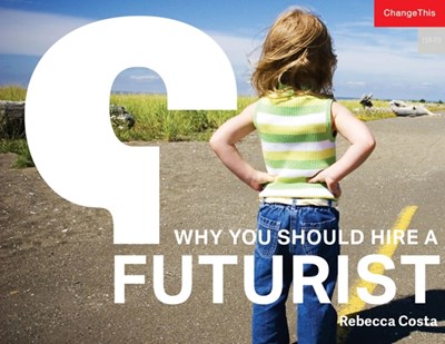 Why You Should Hire a Futurist