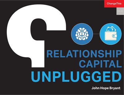Relationship Capital Unplugged