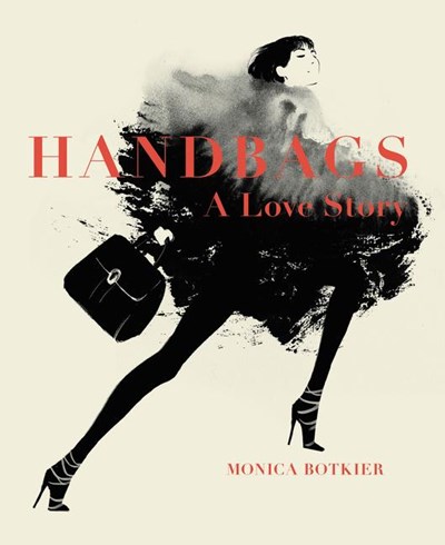 Handbags: A Love Story: Legendary Designs from Azzedine Ala�a to Yves Saint Laurent