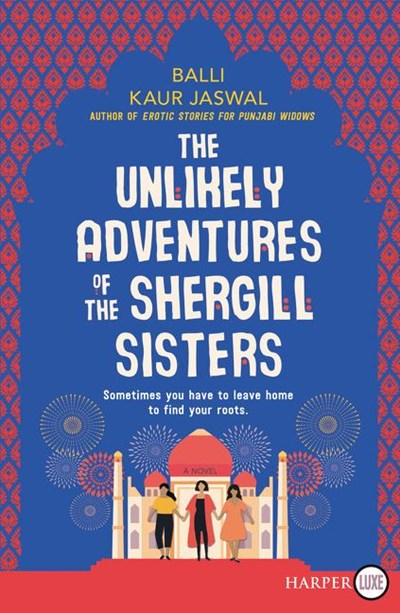 The Unlikely Adventures of the Shergill Sisters