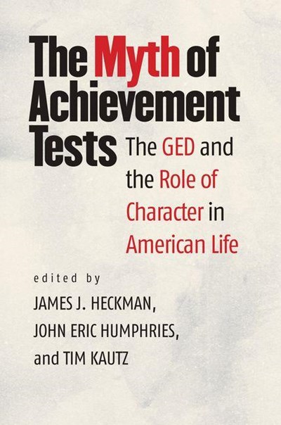 The Myth of Achievement Tests: The GED and the Role of Character in American Life