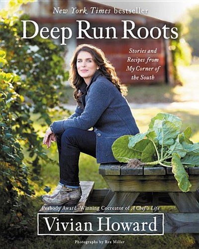 Deep Run Roots: Stories and Recipes from My Corner of the South