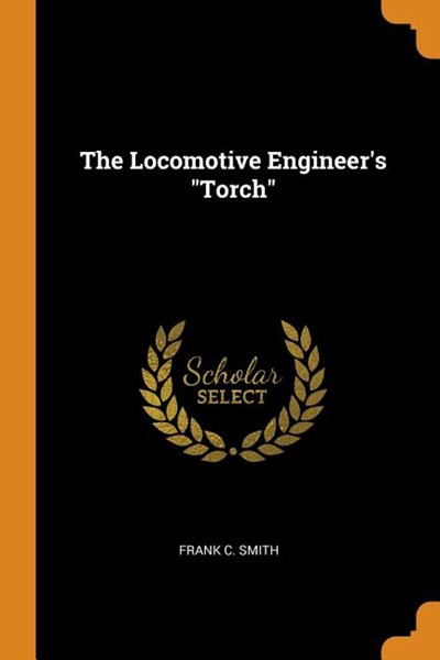 The Locomotive Engineer's Torch