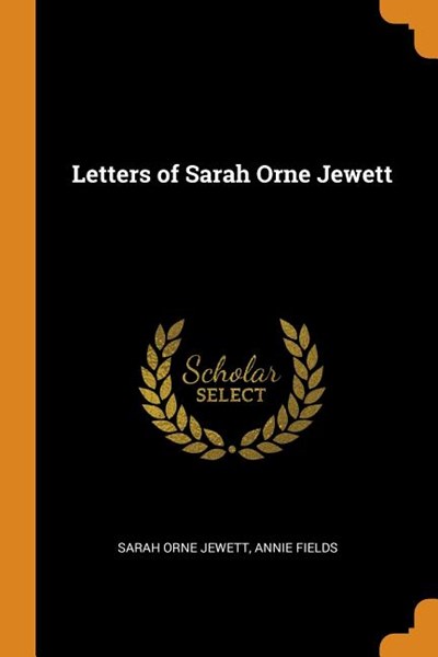 Letters of Sarah Orne Jewett