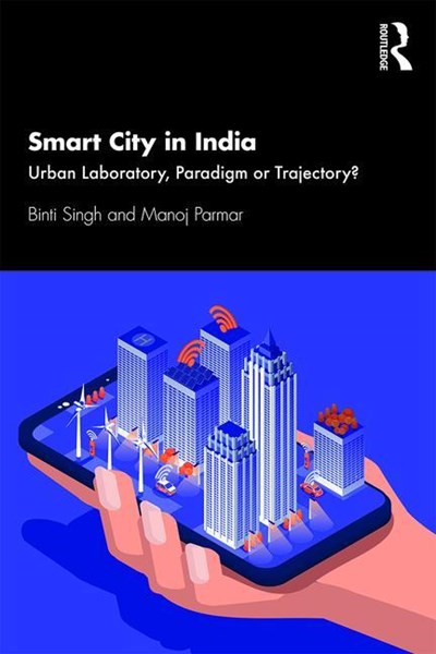 Smart City in India: Urban Laboratory, Paradigm or Trajectory?