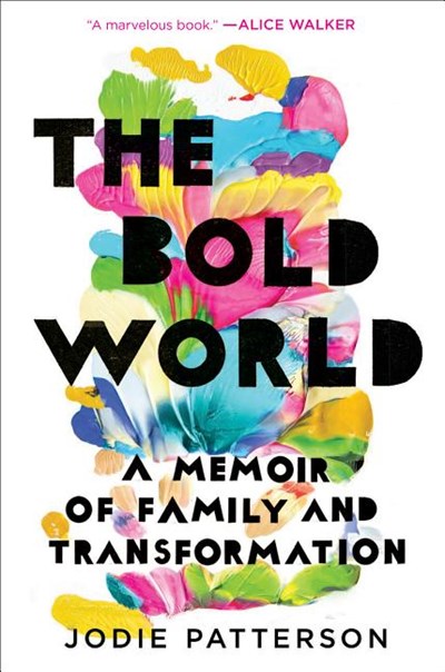 The Bold World: A Memoir of Family and Transformation