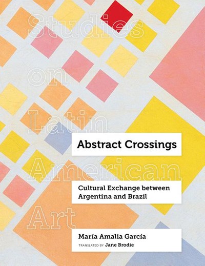 Abstract Crossings: Cultural Exchange Between Argentina and Brazil