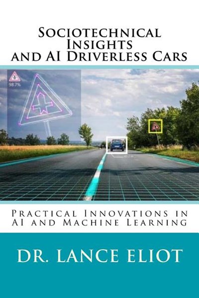 Sociotechnical Insights and AI Driverless Cars: Practical Advances in AI and Machine Learning