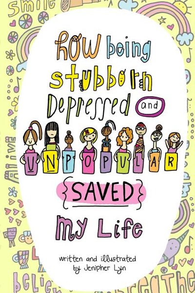 How Being Stubborn Depressed and Unpopular Saved My Life (Version II)