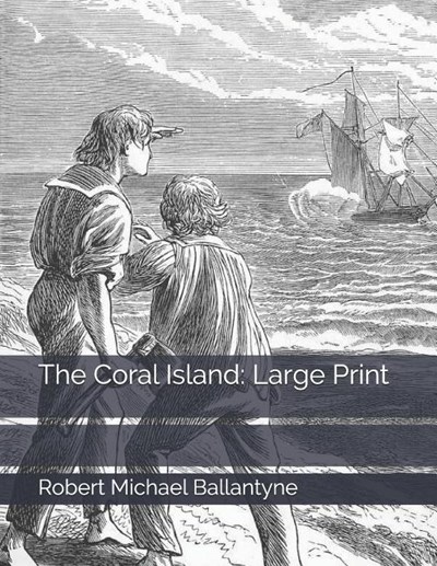 The Coral Island: Large Print