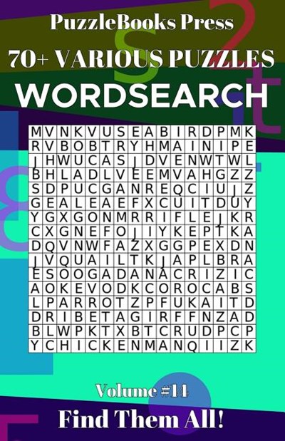 PuzzleBooks Press Wordsearch 70+ Various Puzzles Volume 13: Find Them All!