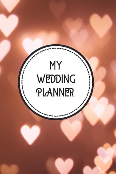 My Wedding Planner: Wedding Planner 8.5x11 This ultimate wedding planner and organizer is your path way to your dream day or Perfect Day c