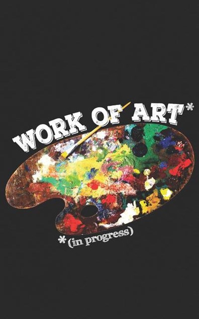 Work of Art: in Progress Notebook - Colorful Paint Palette, The Perfect Artist Gift for the Creative Soul in Your Life A Great Appr