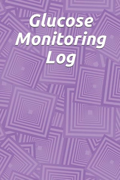 Glucose Monitoring Log: Blood Sugar Log Book Diabetic Food Journal Blood Pressure Levels log Daily Blood Glucose Monitoring Diabetes Log book