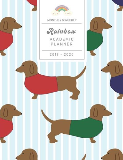 Monthly & Weekly Rainbow Academic Planner 2019 - 2020: Dachshund Cute Dog Pattern - Student / Business Agenda from August 2019 to September 2020 with