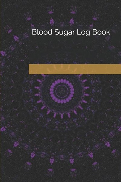 Blood Sugar Log Book: Blood Sugar Log Book Diabetic Food Journal Blood Pressure Levels log Daily Blood Glucose Monitoring Diabetes Log book