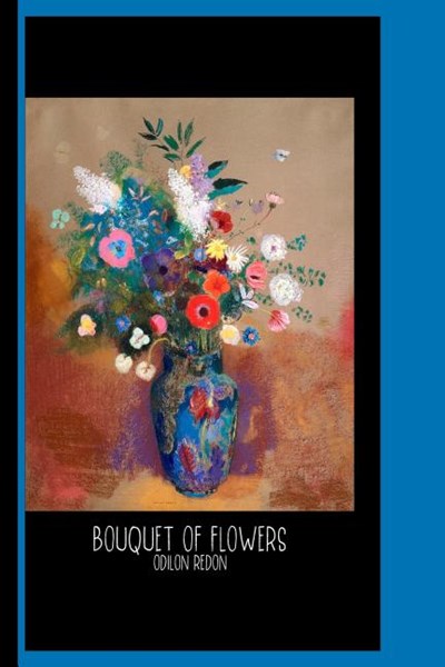 Bouquet of Flowers (1900-1905) by Odilon Redon: Sketch Book: Gallery and Museum Art