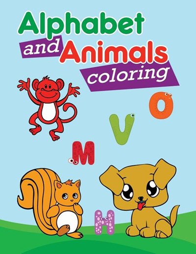 Alphabet And Animals Coloring: 26 Drawings of Animals of The Letters A-Z, Coloring Fun For Pre-Schoolers and Toddlers