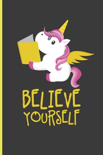 Believe Yourself: Believe Unicorn Perfect Dot Grid Notebook/Journal (6x9)