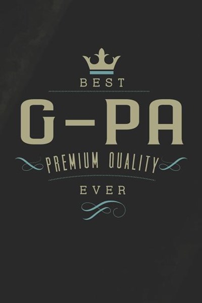 Best G-Pa Premium Quality Ever: Family life grandpa dad men father's day gift love marriage friendship parenting wedding divorce Memory dating Journal