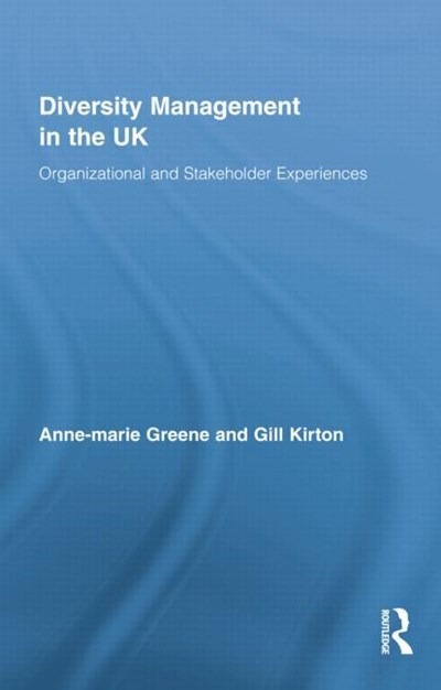 Diversity Management in the UK: Organizational and Stakeholder Experiences