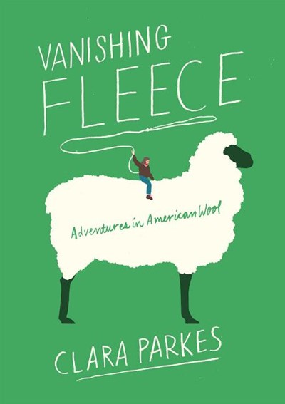 Vanishing Fleece: Adventures in American Wool