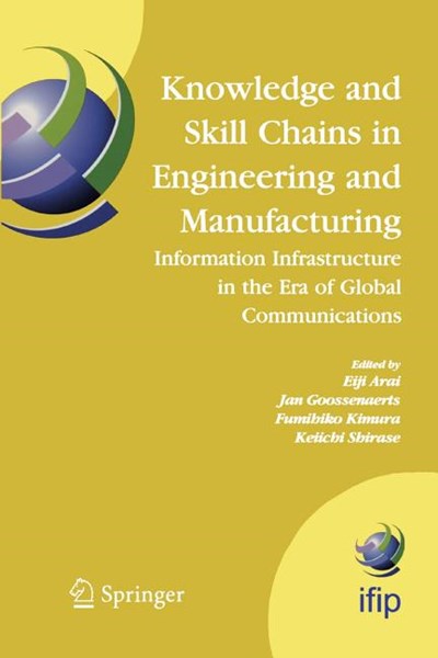 Knowledge and Skill Chains in Engineering and Manufacturing: Information Infrastructure in the Era of Global Communications