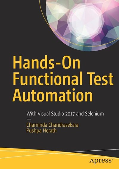 Hands-On Functional Test Automation: With Visual Studio 2017 and Selenium