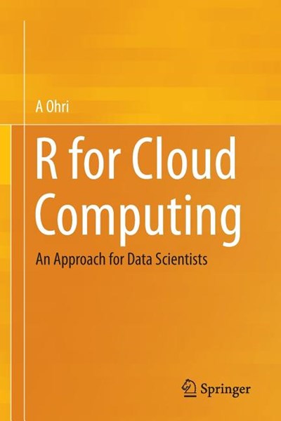 R for Cloud Computing: An Approach for Data Scientists