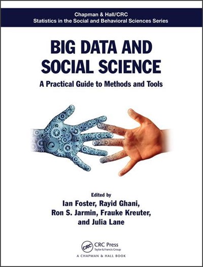 Big Data and Social Science: A Practical Guide to Methods and Tools