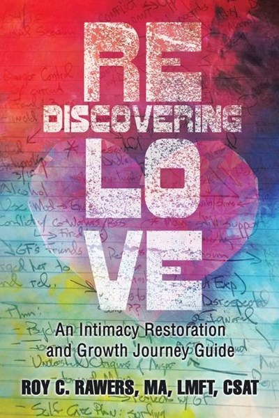 Rediscovering Love: An Intimacy Restoration and Growth Journey Guide