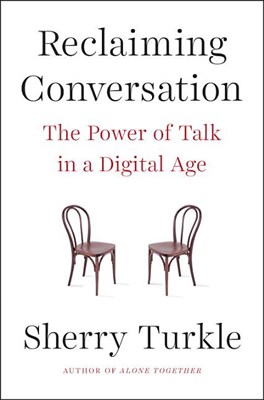 Reclaiming Conversation: The Power of Talk in a Digital Age