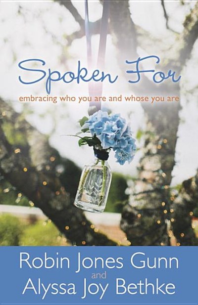 Spoken for: Embracing Who You Are and Whose You Are