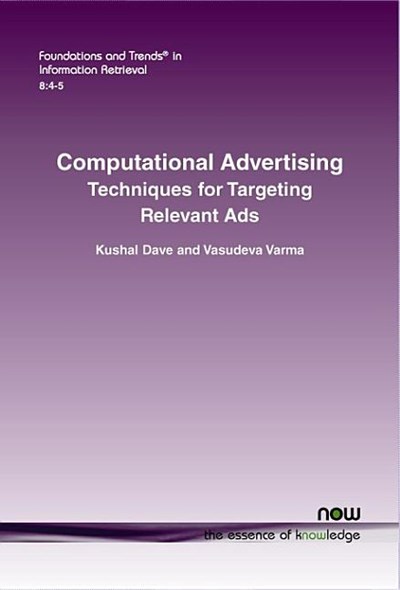 Computational Advertising: Techniques for Targeting Relevant Ads