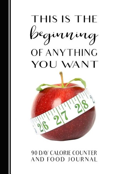 This Is the Beginning of Anything You Want: 6x9 Inspiring Motivational Journal for Women