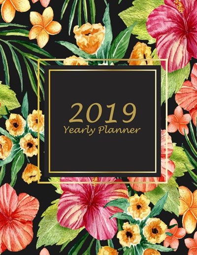 2019 Yearly Planner: Black Color Floral, 8.5" X 11" Calendar Schedule Organizer, Daily/Weekly/Monthly/Yearly Planner, Daily to Do List, Sch