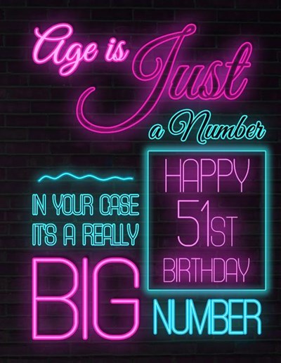 Happy 51st Birthday: Better Than a Birthday Card! Neon Sign Themed Birthday Book with 105 Lined Pages to Write in That Can Be Used as a Jou