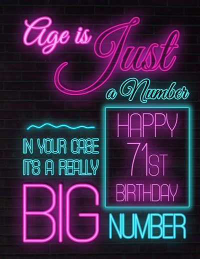 Happy 71st Birthday: Better Than a Birthday Card! Neon Sign Themed Birthday Book with 105 Lined Pages to Write in That Can Be Used as a Jou