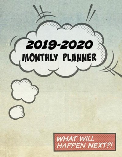 2019-2020 Monthly Planner: 2 Year 24 Months January 2019 to December 2020 for to Do List Journal, Notebook Planner and Academic Schedule Comic De