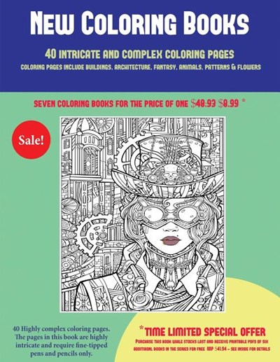 New Coloring Books (40 Complex and Intricate Coloring Pages): An Intricate and Complex Coloring Book That Requires Fine-Tipped Pens and Pencils Only: