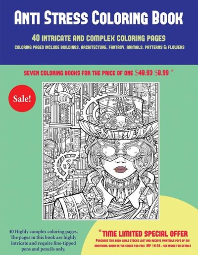 Anti Stress Coloring Book (40 Complex and Intricate Coloring Pages): An Intricate and Complex Coloring Book That Requires Fine-Tipped Pens and Pencils