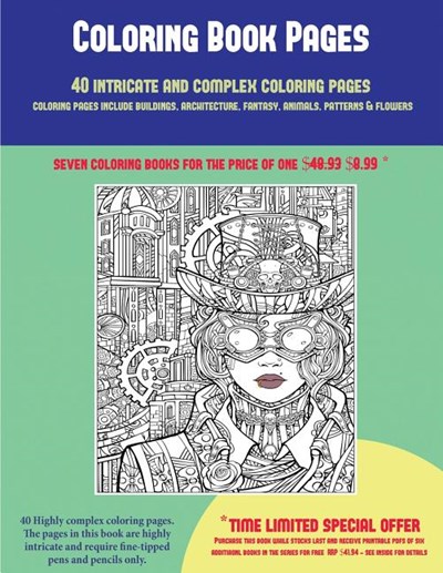 Coloring Book Pages (40 Complex and Intricate Coloring Pages): An Intricate and Complex Coloring Book That Requires Fine-Tipped Pens and Pencils Only: