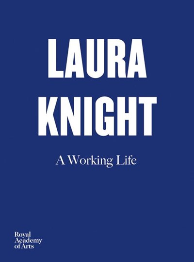 Laura Knight: A Working Life