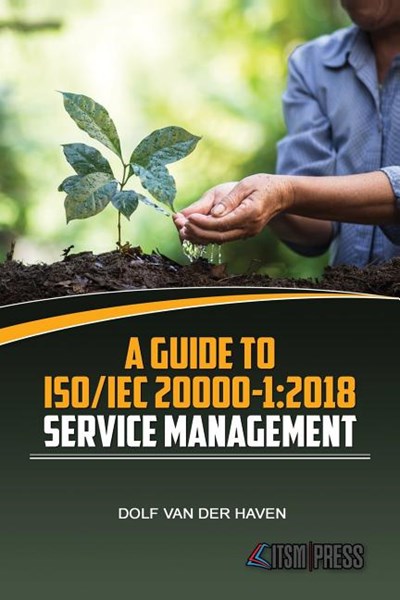 A Guide to Iso/Iec 20000-1: 2018 Service Management