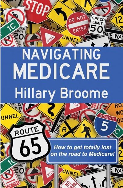 Navigating Medicare: How to Get Totally Lost on the Road to Medicare